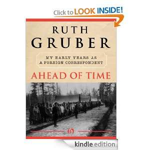   as a Foreign Correspondent Ruth Gruber  Kindle Store
