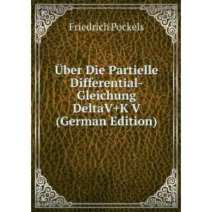    Gleichung DeltaV+K V (German Edition) Friedrich Pockels Books