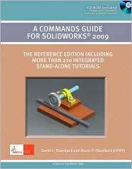 Commands Guide for SolidWorks 2009, (1435480732), David Planchard 