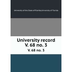  University record. V. 68 no. 3 University of Florida 