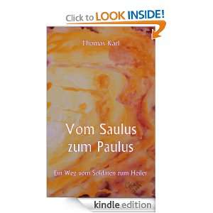 Vom Saulus zum Paulus Ein Weg vom Soldaten zum Heiler (German Edition 