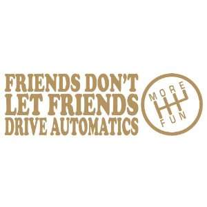   Let Friends Drive Automatics GOLD JDM Tuner Vinyl Decal Sticker CUSTOM