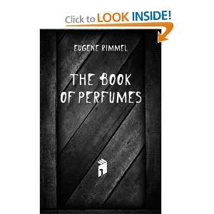   The book of perfumes (MDCCCLXV) (9781275561816) Eugene Rimmel Books