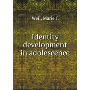  Identity development in adolescence Marie C Weil Books