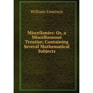   ; Containing Several Mathematical Subjects William Emerson Books