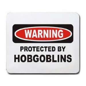  PROTECTED BY HOBGOBLINS Mousepad