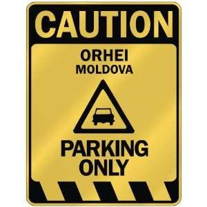   CAUTION ORHEI PARKING ONLY  PARKING SIGN MOLDOVA