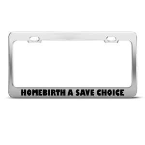 Homebirth A Save Choice license plate frame Stainless Metal Tag Holder