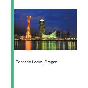  Cascade Locks, Oregon Ronald Cohn Jesse Russell Books