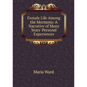   Narrative of Many Years Personal Experiences Maria Ward Books