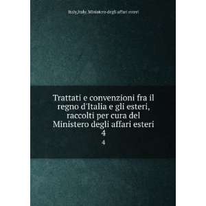   Ministero degli affari esteri. 4 Italy. Ministero degli affari esteri