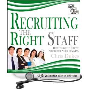  Recruiting the Right Staff How to Get the Best People for 