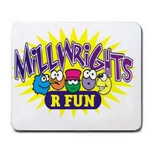  MILLWRIGHTS R FUN Mousepad