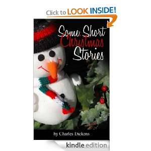 Some Short Christmas Stories by Charles Dickens Charles Dickens 