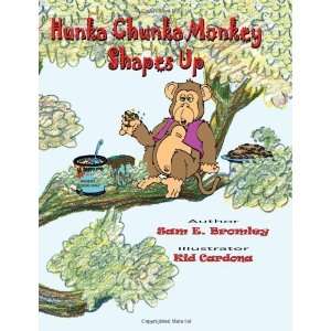  Hunka Chunka Monkey Shapes Up [Library Binding] Sam E 