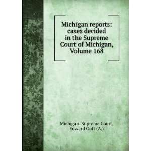 Michigan reports cases decided in the Supreme Court of Michigan 
