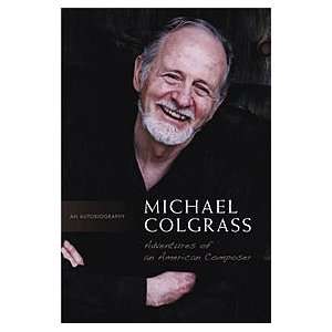  Michael Colgrass Adventures of an American Composer 