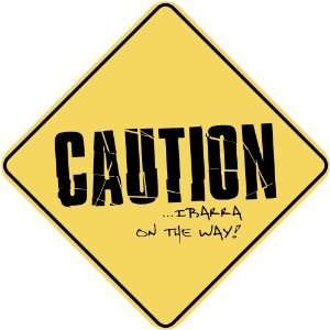   CAUTION  IBARRA ON THE WAY  CROSSING SIGN