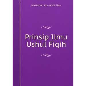  Prinsip Ilmu Ushul Fiqih Maktabah Abu Abdil Barr Books