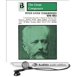 Peter Ilyich Tchaikovsky 1840   1893 [Unabridged] [Audible Audio 