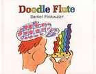 NEW   Doodle Flute by Daniel Manus Pinkwater