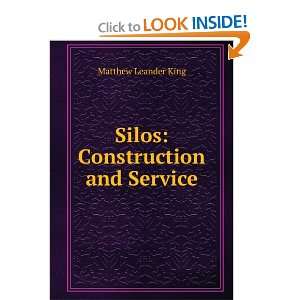    Silos Construction and Service Matthew Leander King Books