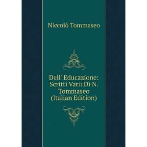  Dell Educazione Scritti Varii Di N. Tommaseo (Italian 