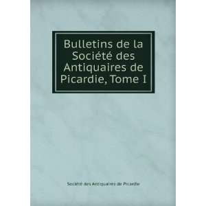  Bulletins de la SociÃ©tÃ© des Antiquaires de Picardie 