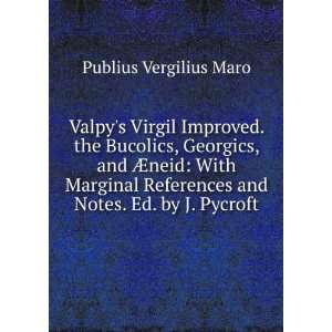  Valpys Virgil Improved. the Bucolics, Georgics, and Ã 