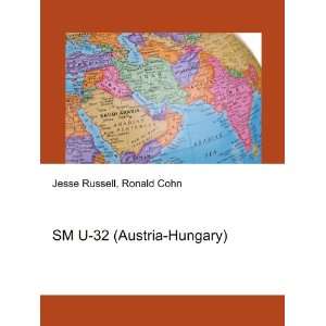    SM U 32 (Austria Hungary) Ronald Cohn Jesse Russell Books