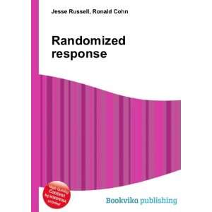Randomized response Ronald Cohn Jesse Russell  Books