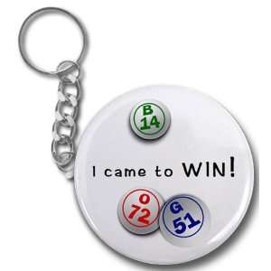  I CAME TO WIN BINGO 2.25 inch Button Style Key Chain 