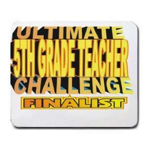  5TH GRADE TEACHER CHALLENGE FINALIST Mousepad