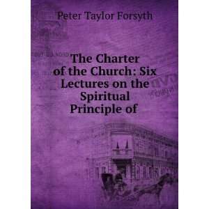   the Spiritual Principle of . Peter Taylor Forsyth  Books