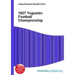  1927 Yugoslav Football Championship Ronald Cohn Jesse 