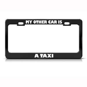  My Other Car Is A Taxi license plate frame Tag Holder 