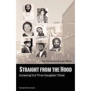  Straight from the Hood Amazing but True Gangster Tales 