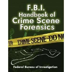   Crime Scene Forensics [FBI HANDBK OF CRIME SCENE FORE]  N/A  Books