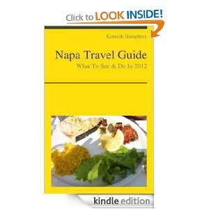 Napa Valley Travel Guide   What To See & Do In 2012 Kenneth Humphrey 