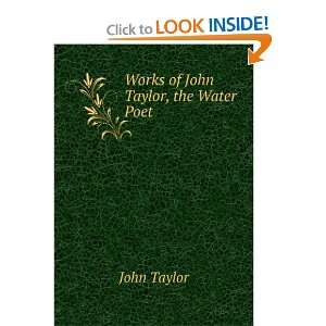 Works of John Taylor, the Water Poet John Taylor Books