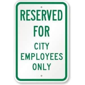  Reserved For City Employees Only High Intensity Grade Sign 