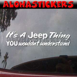 ITS A JEEP THING Vinyl Decal Car Truck Suv Sticker V43  