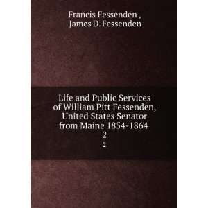  Life and Public Services of William Pitt Fessenden, United 