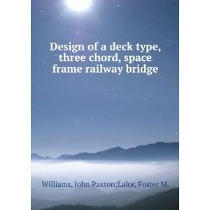  Design of a deck type, three chord, space frame railway 