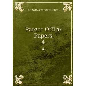    Patent Office Papers. 4 United States Patent Office Books