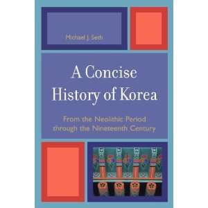  A Concise History of Korea From the Neolithic Period 