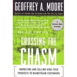  Crossing the Chasm  Marketing and Selling High Tech 