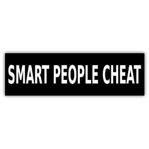 Smart people cheat funny car bumper sticker decal 6 X 2
