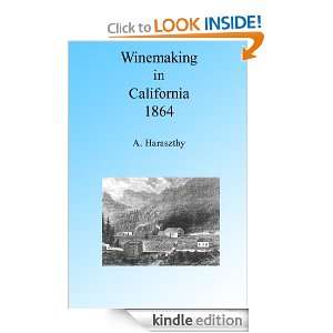 Winemaking in California 1864 Illustrated A Haraszthy, Walter 