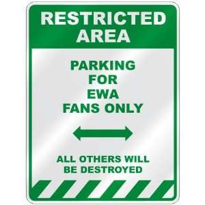   PARKING FOR EWA FANS ONLY  PARKING SIGN